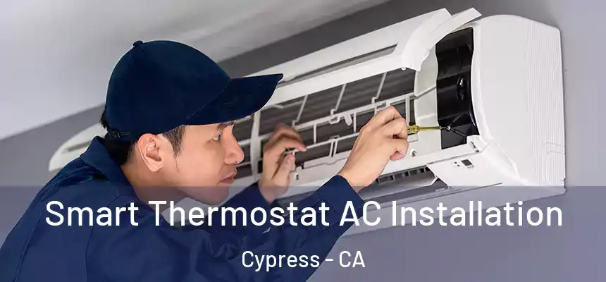  Smart Thermostat AC Installation Cypress - CA